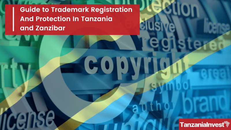 Guide to Trademark Registration And Protection In Tanzania and Zanzibar