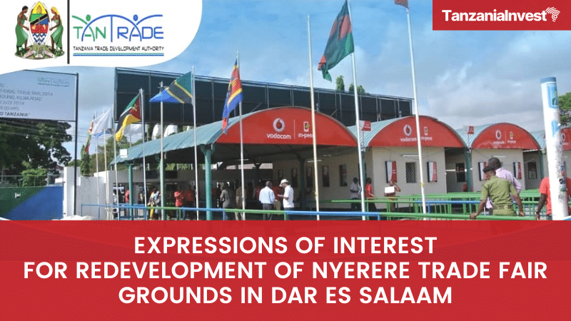 TanTrade Expressions of Interest For Redevelopment of Nyerere Trade Fair Grounds in Dar es Salaam